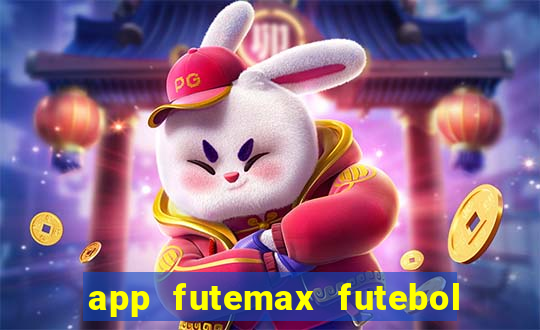 app futemax futebol ao vivo